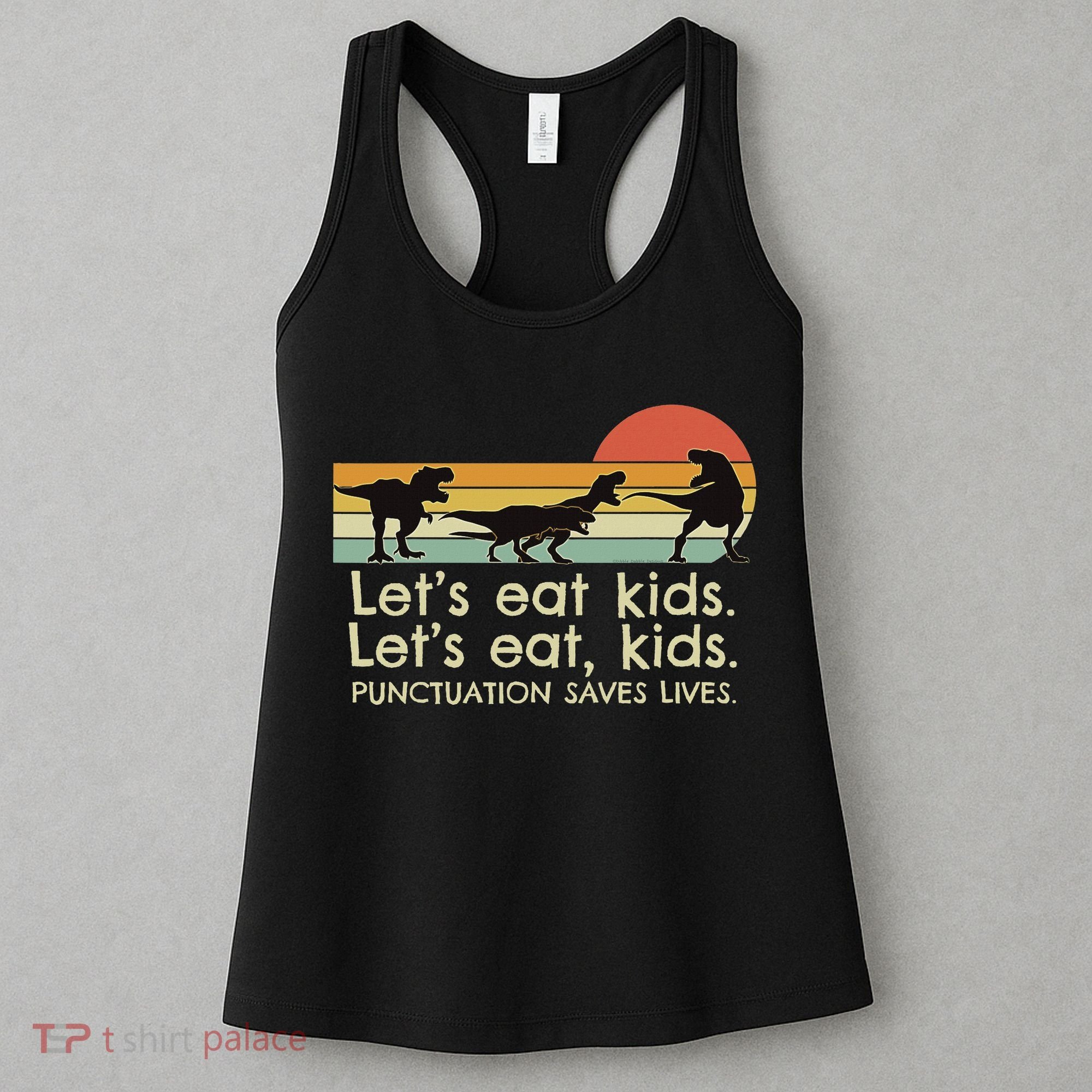 Funny Dinosaurs Let's Eat Punctuation Saves Lives Women's Tank Top