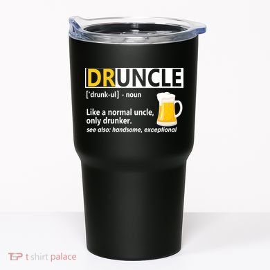 Funny Druncle Like An Uncle Definition Drunker Beer Tumbler