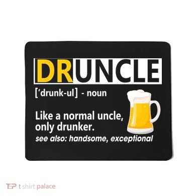 Funny Druncle Like An Uncle Definition Drunker Beer Mousepad