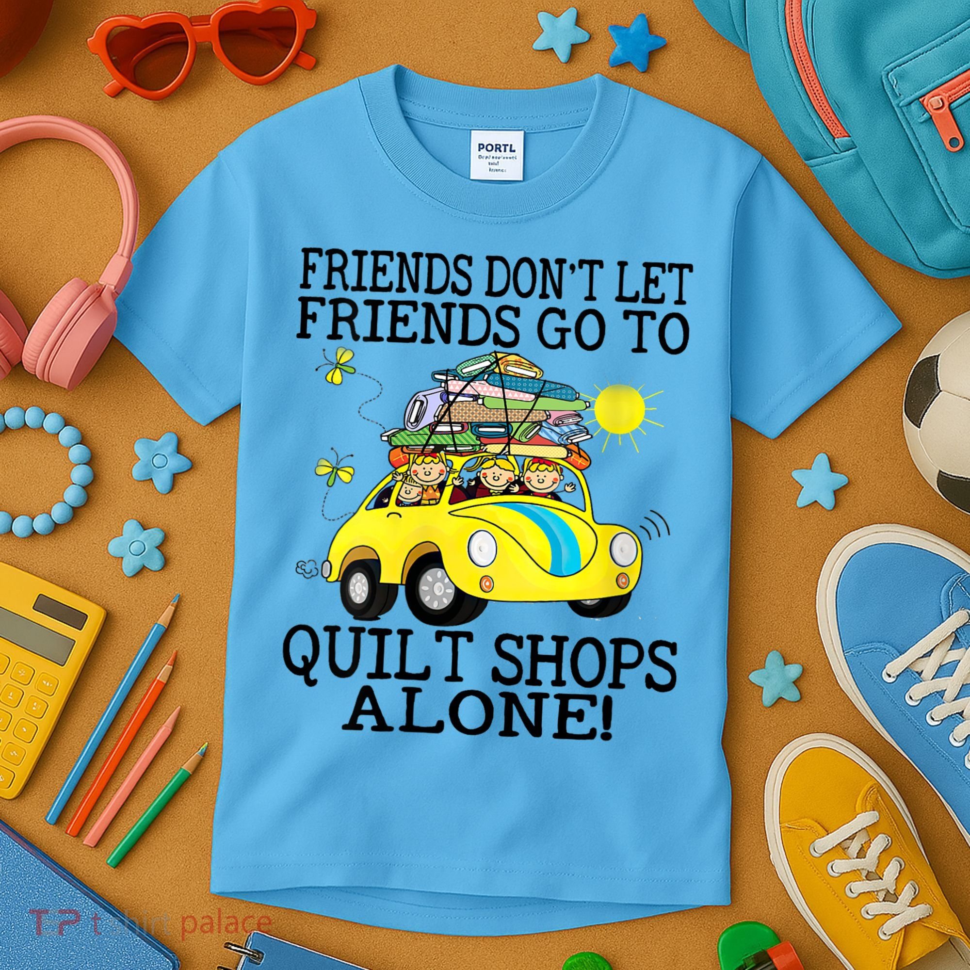 Friends Dont Let Friends Go To Quilt Shops Alone Kids T-Shirt