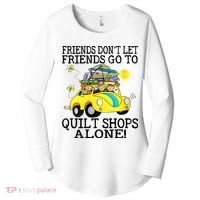 Friends Dont Let Friends Go To Quilt Shops Alone Women's Perfect Tri Tunic Long Sleeve Shirt thumb 0
