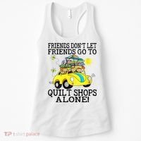 Friends Dont Let Friends Go To Quilt Shops Alone Women's Tank Top thumb 0