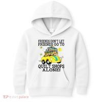 Friends Dont Let Friends Go To Quilt Shops Alone Kids Hoodie thumb 0