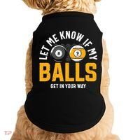 Father's Day Let Me Know If My Balls Get In Your Way Billiards Gift For Dad Doggie Tank thumb 0