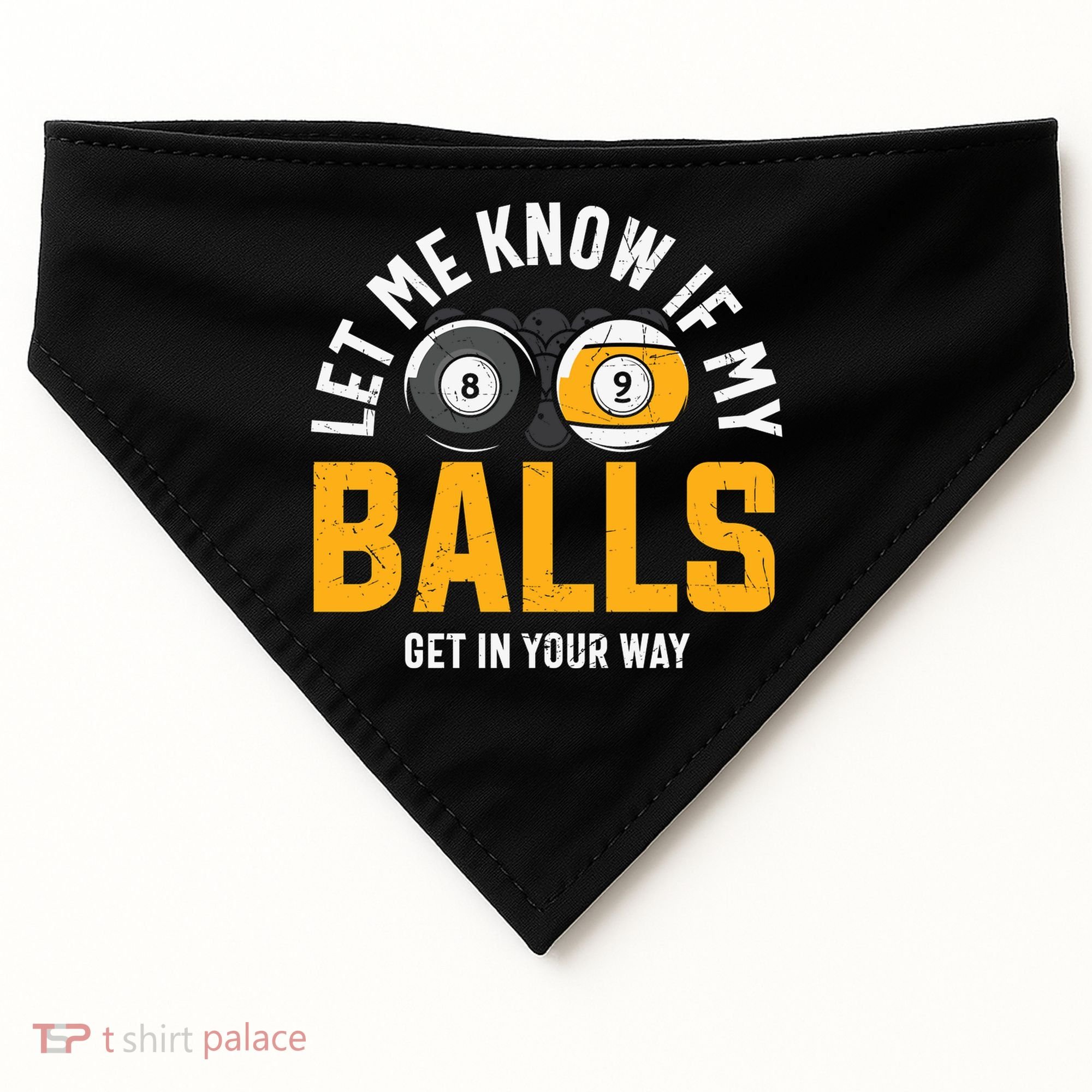 Father's Day Let Me Know If My Balls Get In Your Way Billiards Gift For Dad USA-Made Doggie Bandana