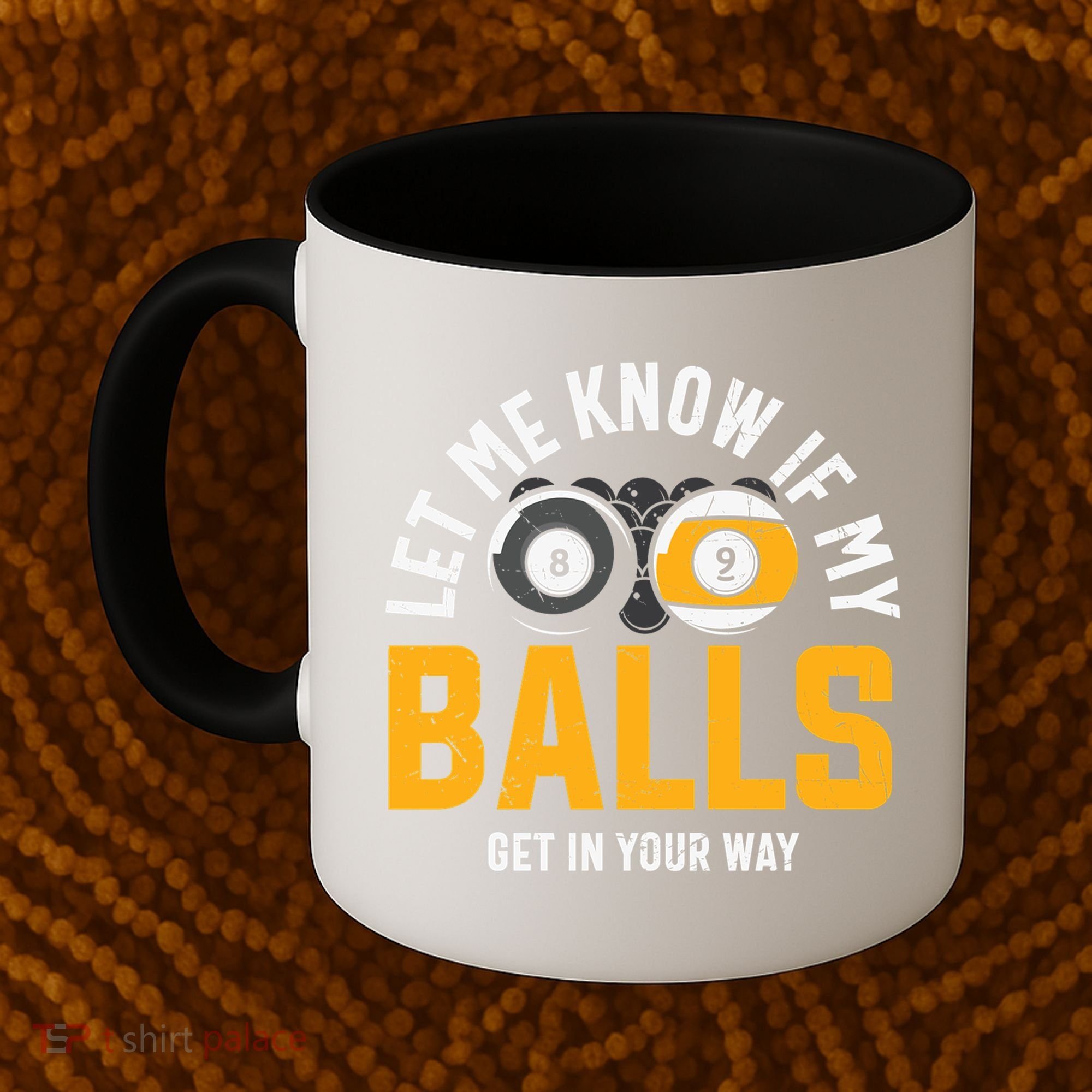 Father's Day Let Me Know If My Balls Get In Your Way Billiards Gift For Dad Coffee Mug