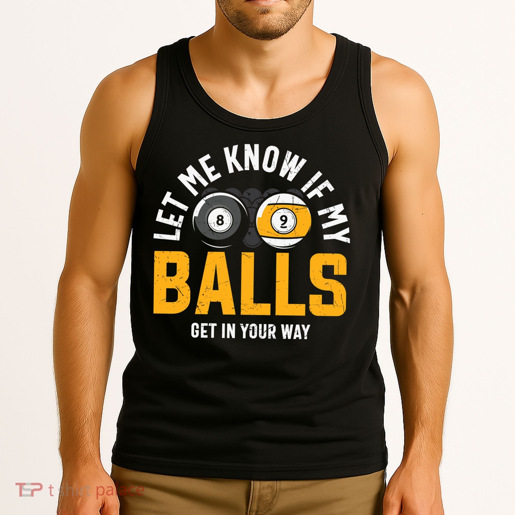 Father's Day Let Me Know If My Balls Get In Your Way Billiards Gift For Dad Tank Top