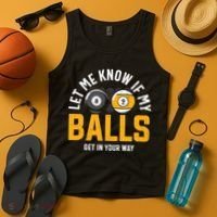 Father's Day Let Me Know If My Balls Get In Your Way Billiards Gift For Dad Tank Top thumb 4