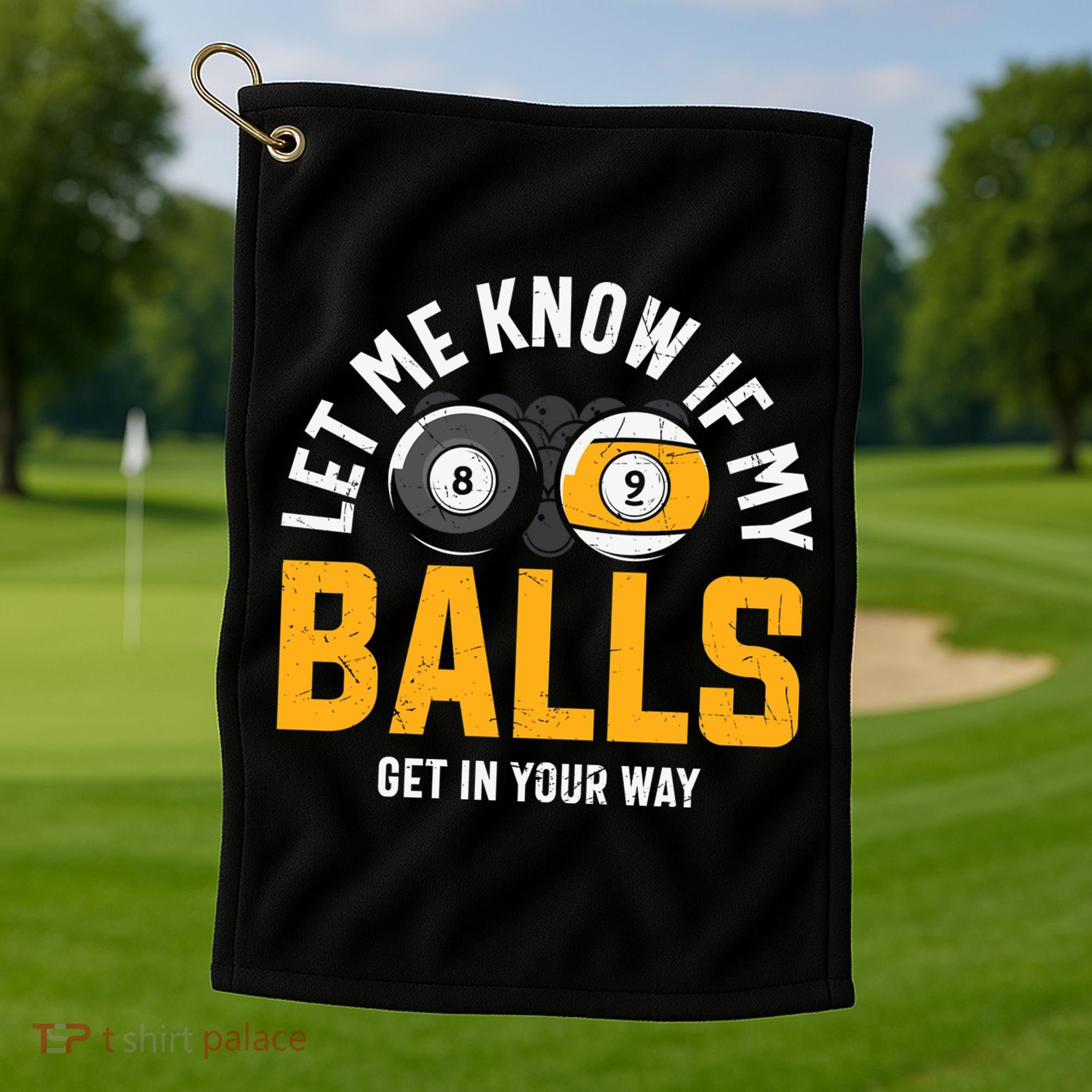 Father's Day Let Me Know If My Balls Get In Your Way Billiards Gift For Dad Golf Towel