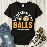 Father's Day Let Me Know If My Balls Get In Your Way Billiards Gift For Dad Women's T-Shirt thumb 3