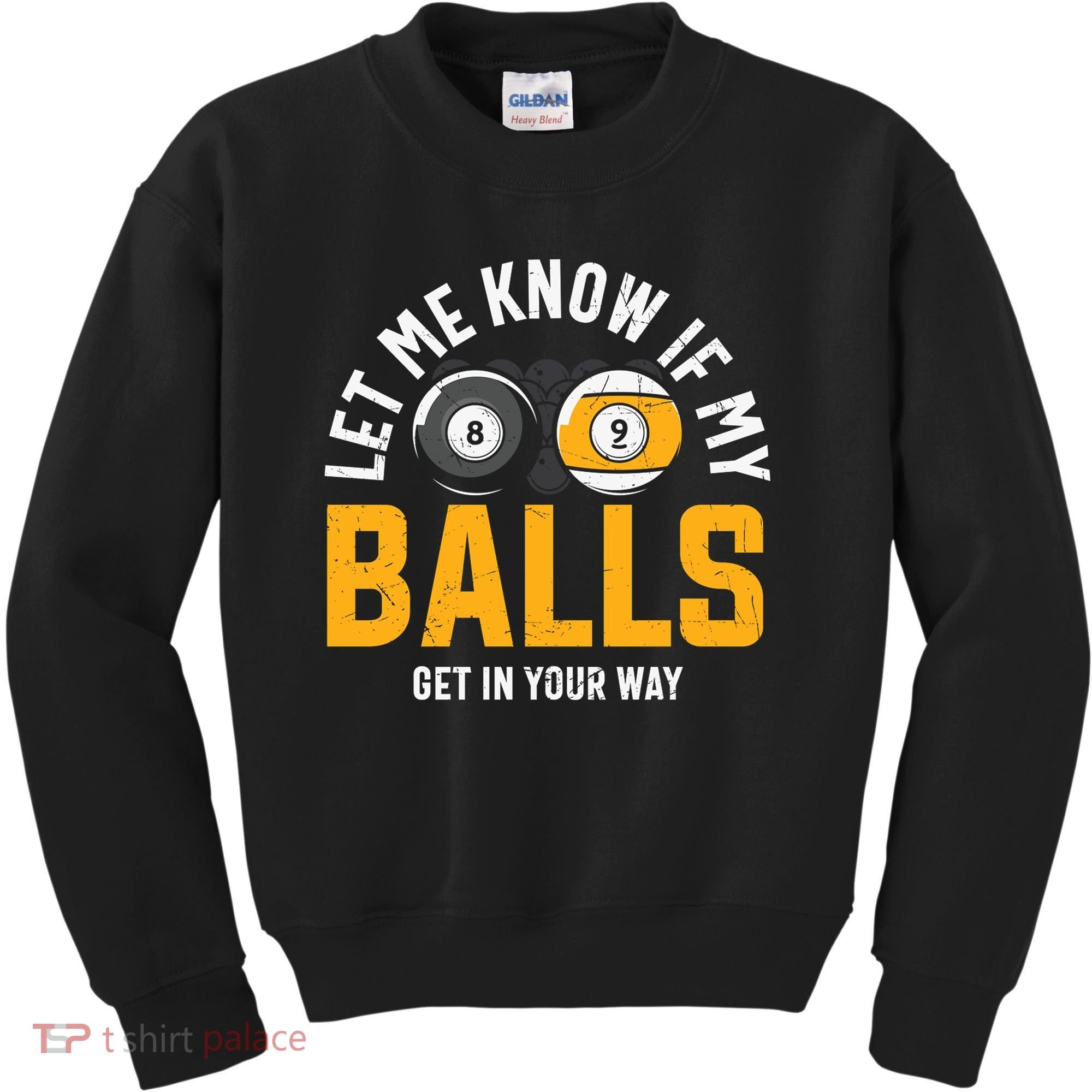 Father's Day Let Me Know If My Balls Get In Your Way Billiards Gift For Dad Kids Sweatshirt