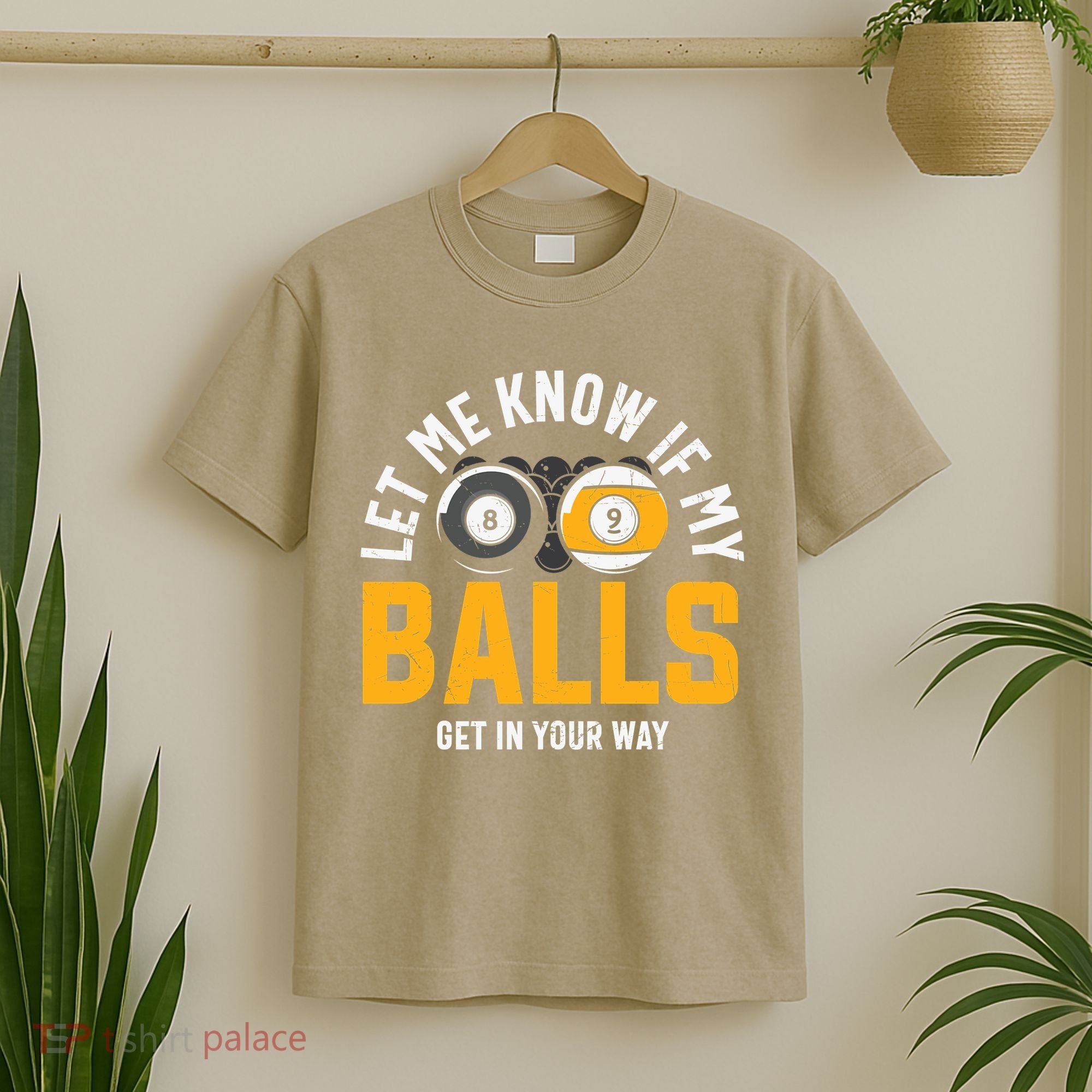 Father's Day Let Me Know If My Balls Get In Your Way Billiards Gift For Dad T-Shirt