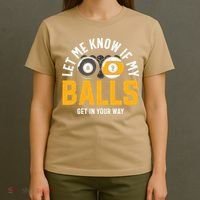 Father's Day Let Me Know If My Balls Get In Your Way Billiards Gift For Dad T-Shirt thumb 4
