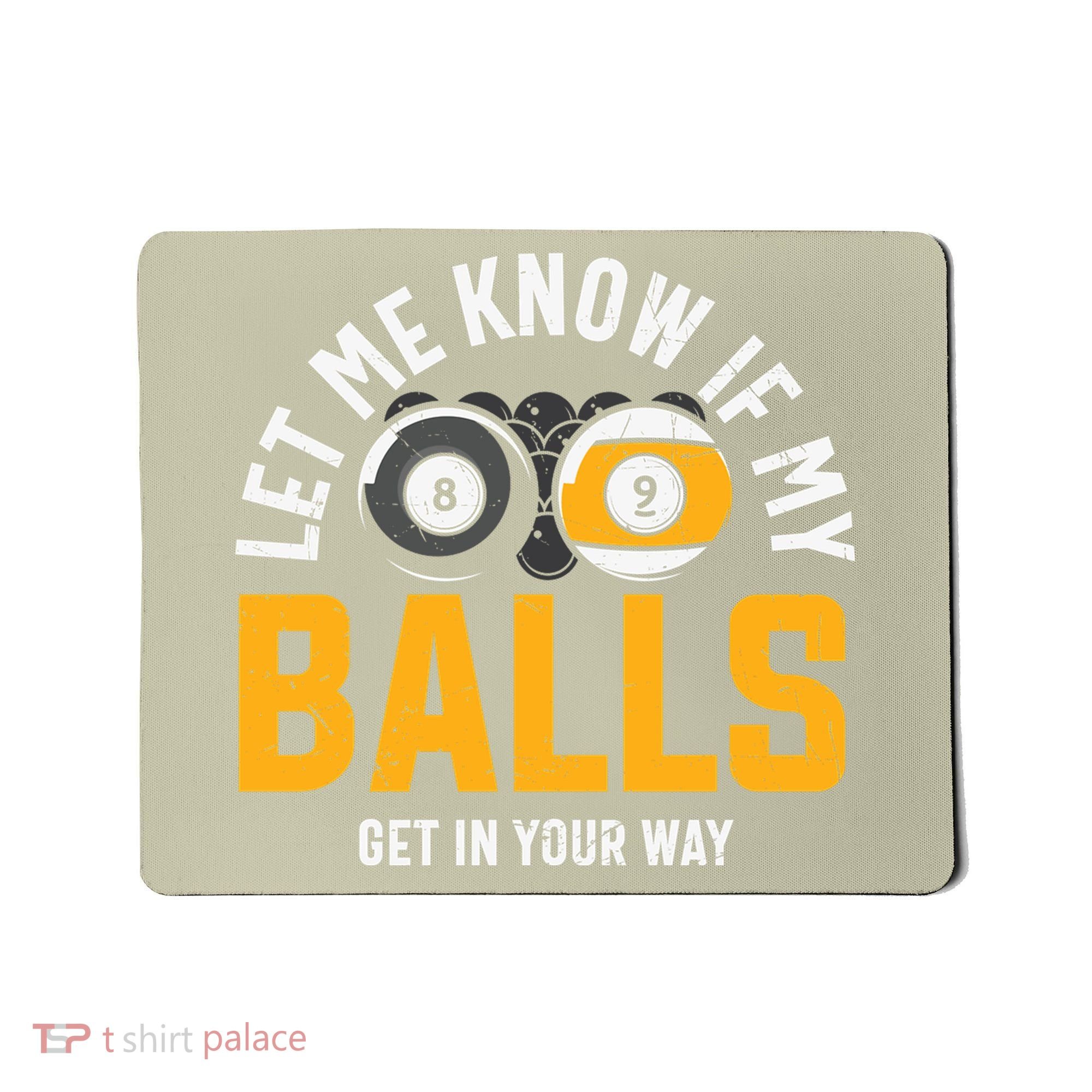 Father's Day Let Me Know If My Balls Get In Your Way Billiards Gift For Dad Mousepad