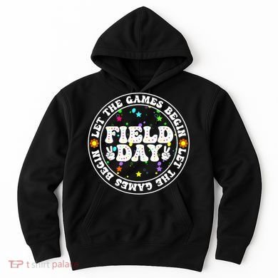 Field Day Let The Games Begin Teachers Field Day Hoodie
