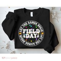 Field Day Let The Games Begin Teachers Field Day Sweatshirt thumb 2