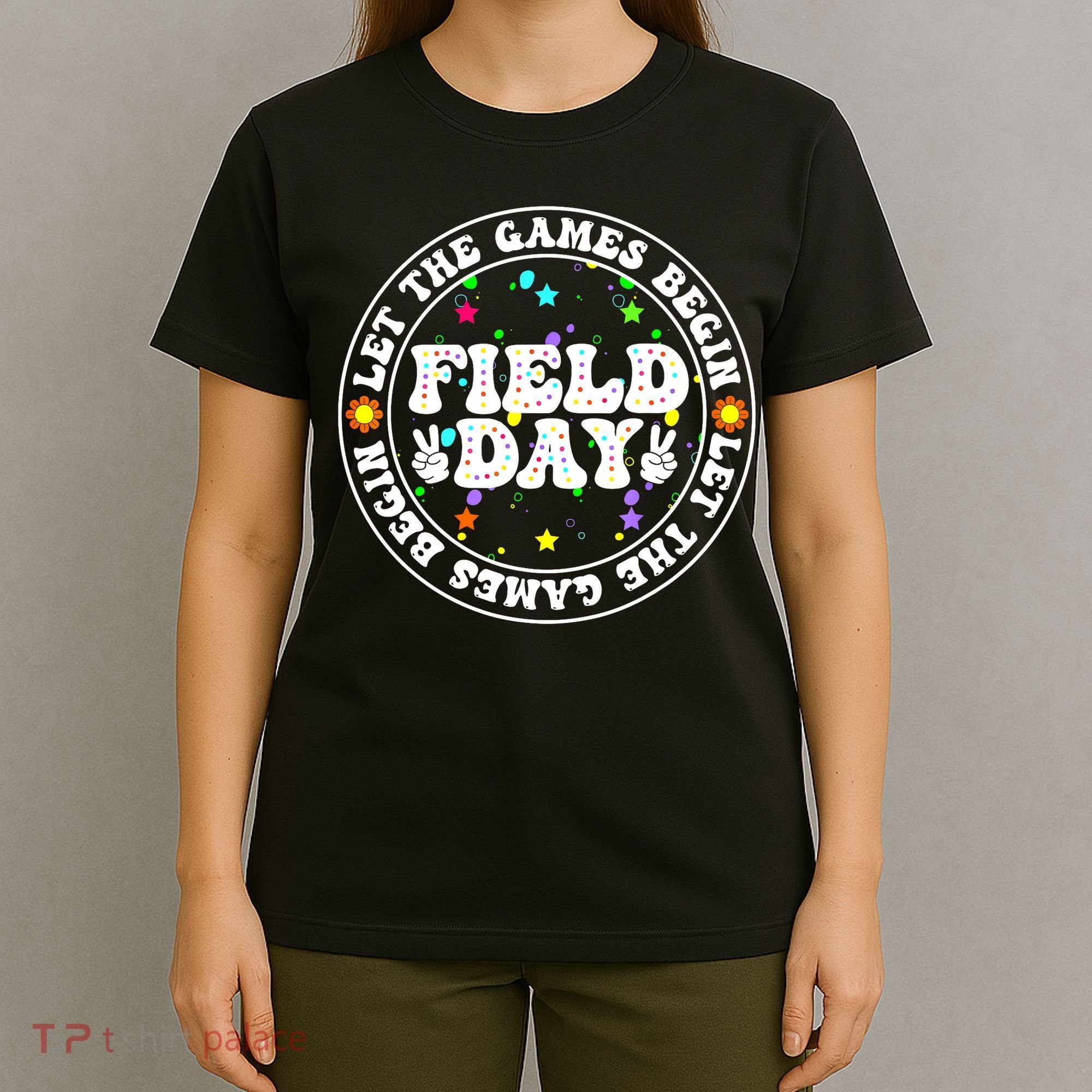 Field Day Let The Games Begin Teachers Field Day T-Shirt