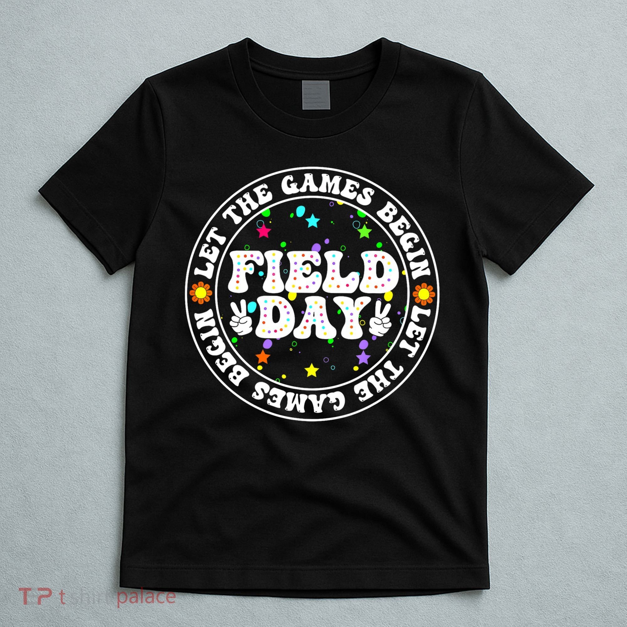 Field Day Let The Games Begin Teachers Field Day T-Shirt
