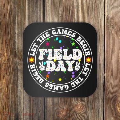 Field Day Let The Games Begin Teachers Field Day Coaster