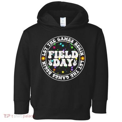 Field Day Let The Games Begin Teachers Field Day Toddler Hoodie