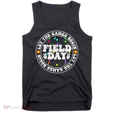 Field Day Let The Games Begin Teachers Field Day Tank Top