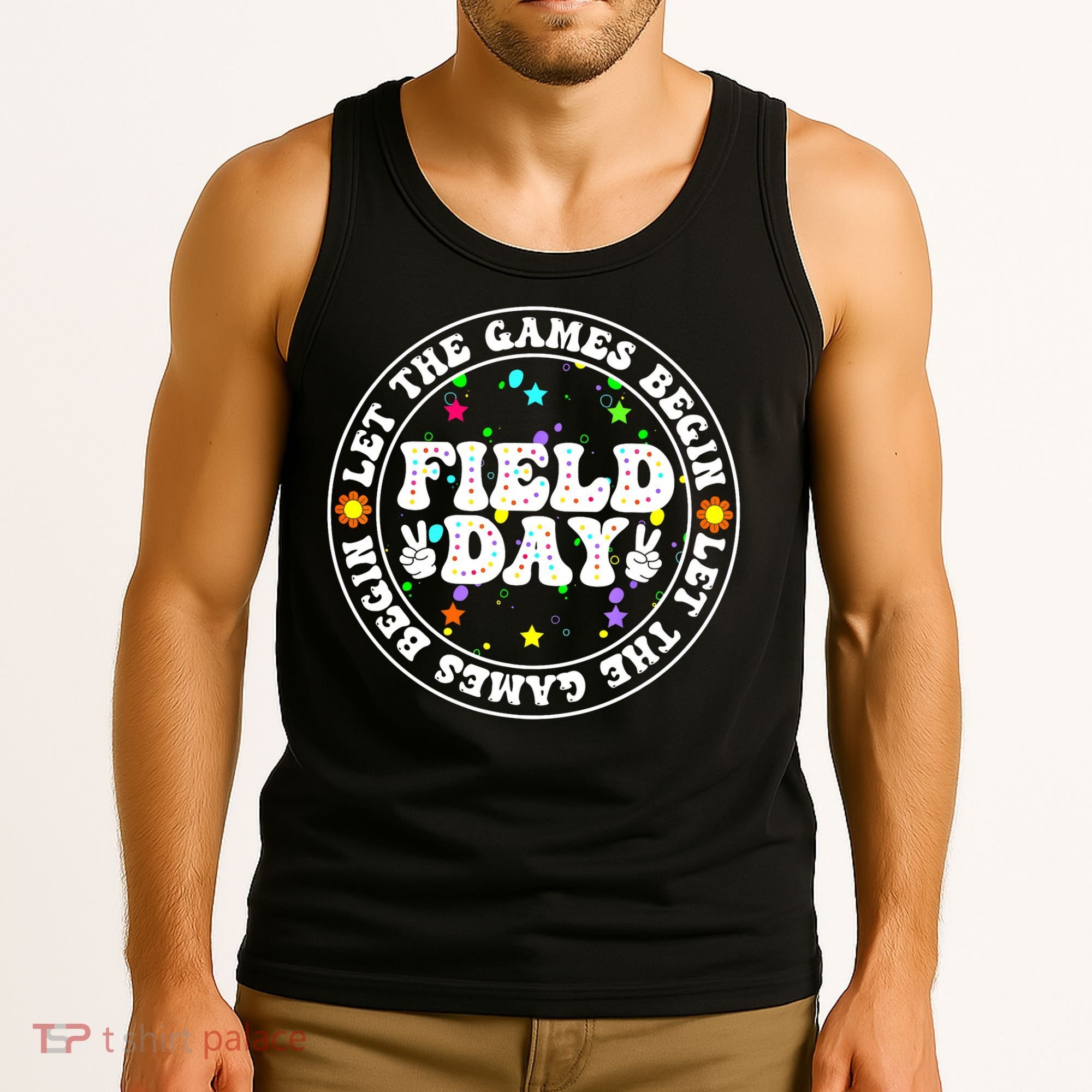 Field Day Let The Games Begin Teachers Field Day Tank Top