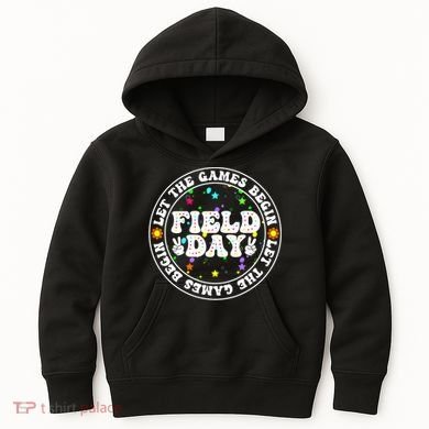 Field Day Let The Games Begin Teachers Field Day Kids Hoodie