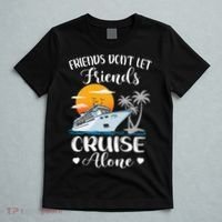 Friends Don't Let Friends Cruise Alone Vacation Cruise Ship T-Shirt thumb 5