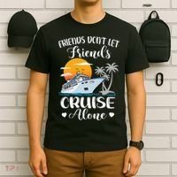 Friends Don't Let Friends Cruise Alone Vacation Cruise Ship T-Shirt thumb 6