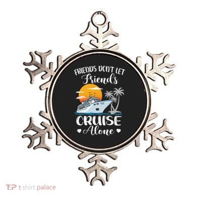 Friends Don't Let Friends Cruise Alone Vacation Cruise Ship Ornament