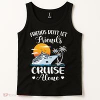 Friends Don't Let Friends Cruise Alone Vacation Cruise Ship Tank Top thumb 2