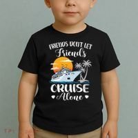 Friends Don't Let Friends Cruise Alone Vacation Cruise Ship Toddler T-Shirt thumb 2