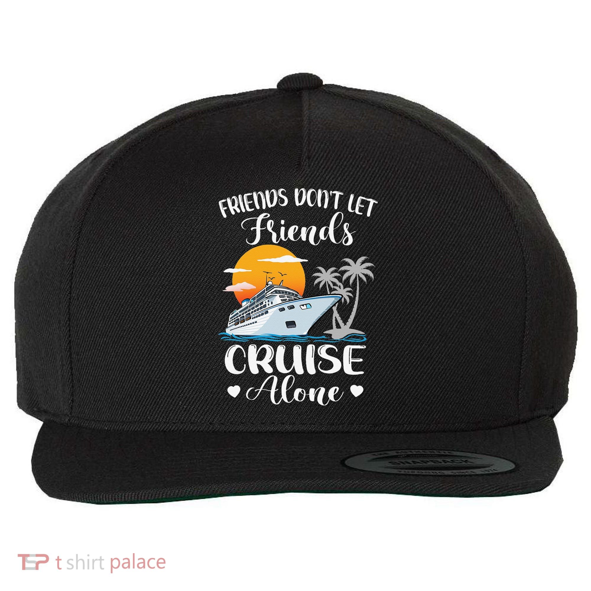 Friends Don't Let Friends Cruise Alone Vacation Cruise Ship Wool Snapback Cap