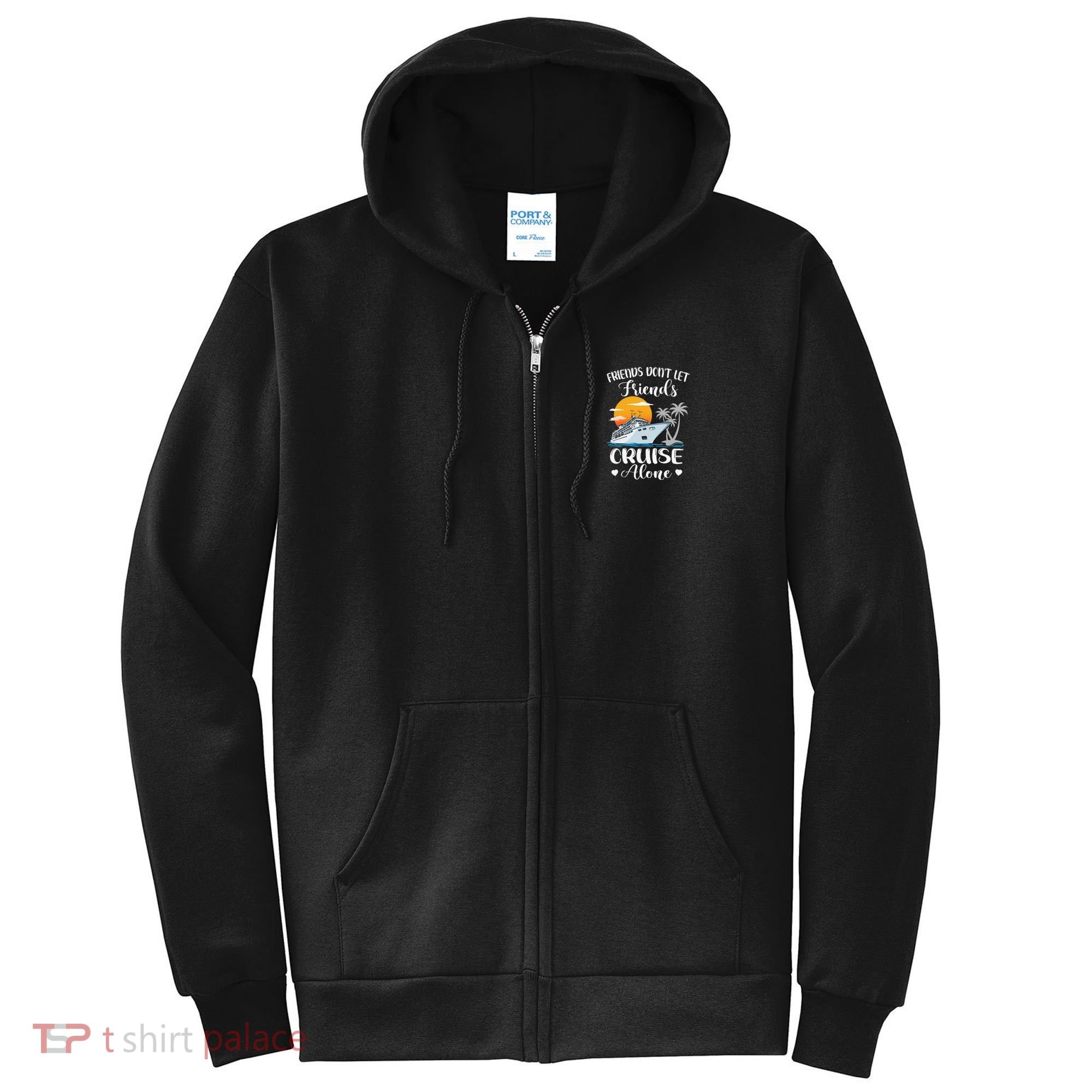 Friends Don't Let Friends Cruise Alone Vacation Cruise Ship Full Zip Hoodie
