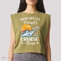 Friends Don't Let Friends Cruise Alone Vacation Cruise Ship Garment-Dyed Women's Muscle Tee thumb 2