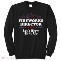 Fireworks Director Lets Blow Shit Up Funny 4th Of July Sweatshirt thumb 0