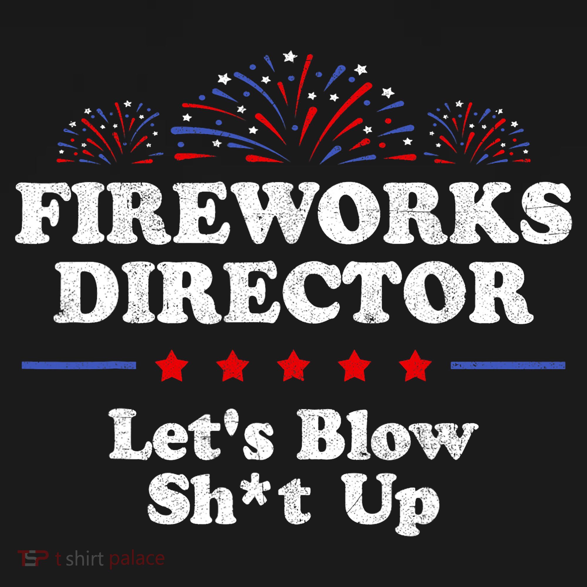 Fireworks Director Lets Blow Shit Up Funny 4th Of July Sweatshirt