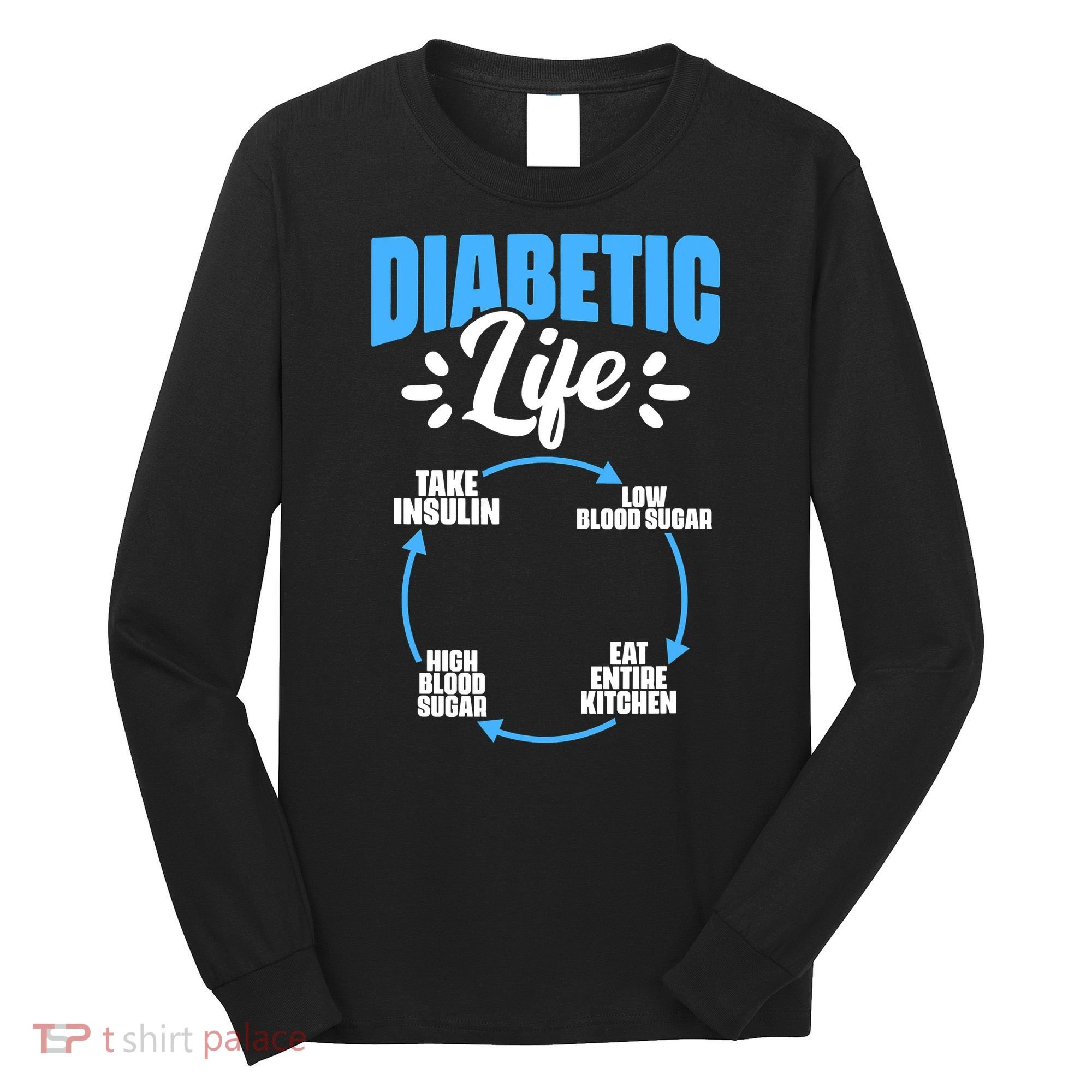 Funny Diabetic Life Cycle Diabetes Awareness Long Sleeve Shirt