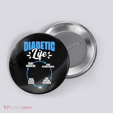 Funny Diabetic Life Cycle Diabetes Awareness Button