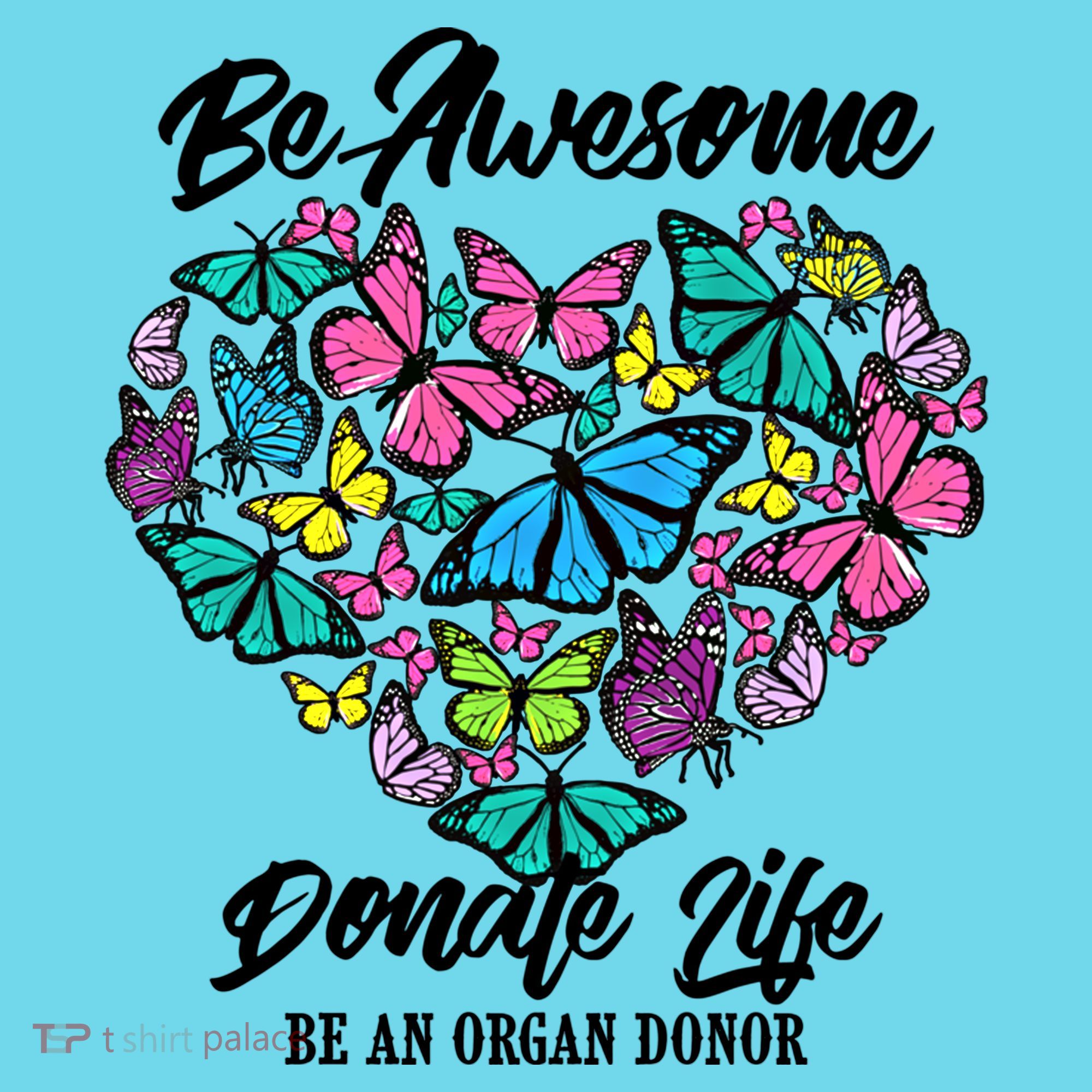 Funny Donate Life Be An Organ Donor Cute Donation Gift T-Shirt