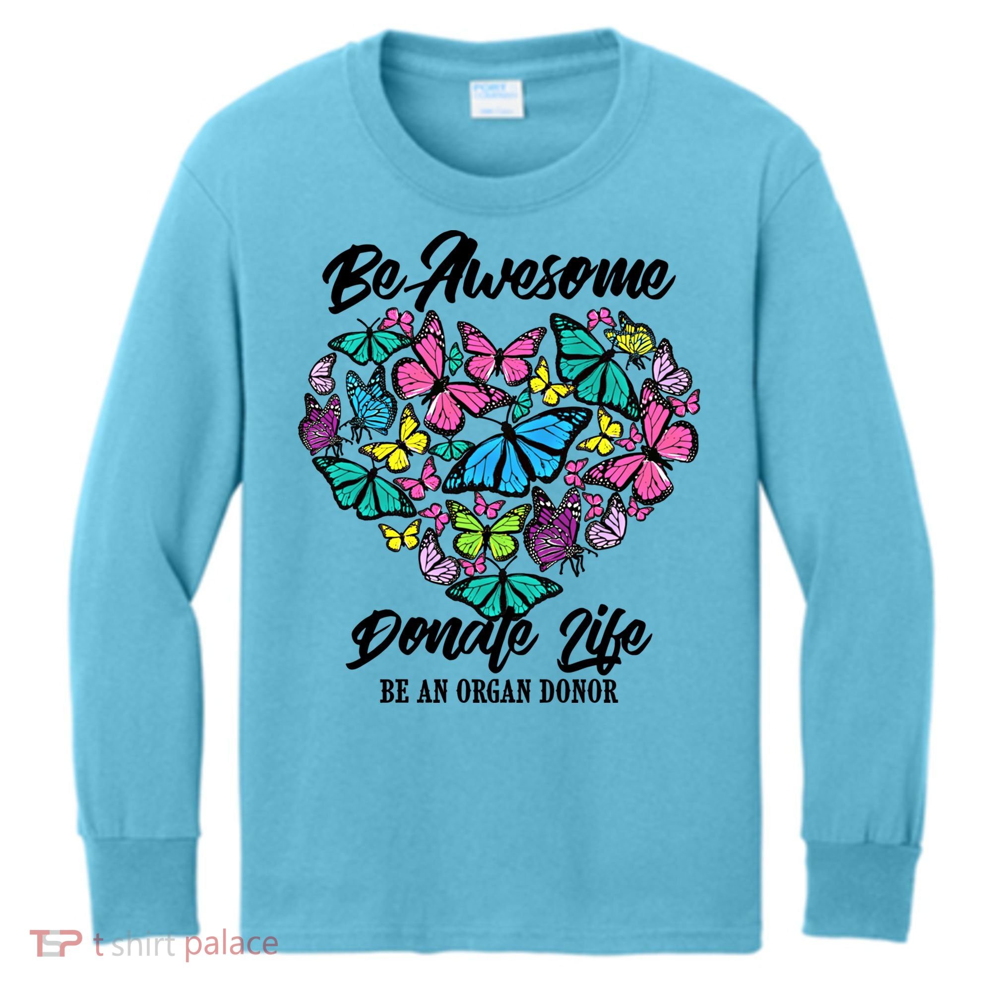 Funny Donate Life Be An Organ Donor Cute Donation Gift Kids Long Sleeve Shirt
