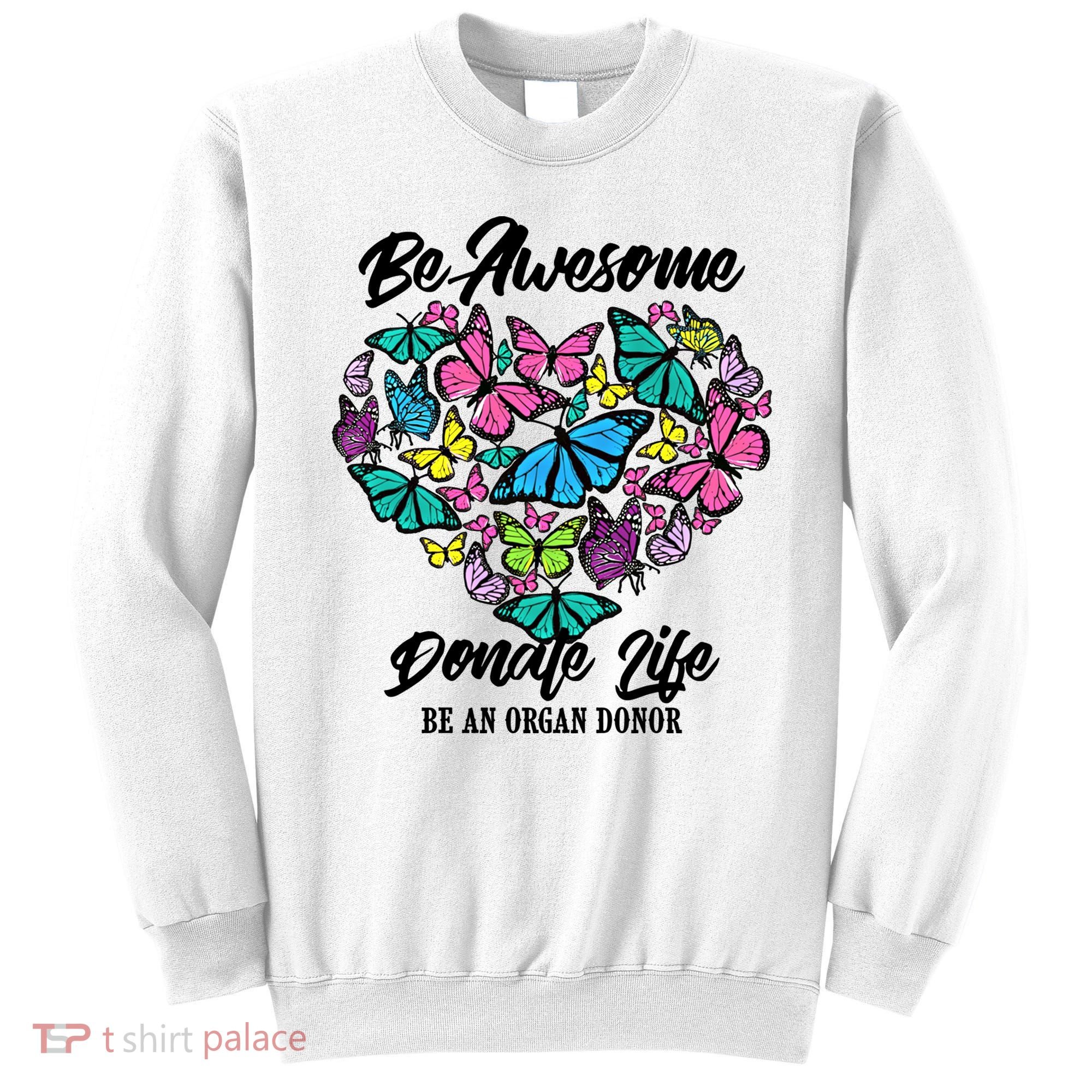Funny Donate Life Be An Organ Donor Cute Donation Gift Sweatshirt