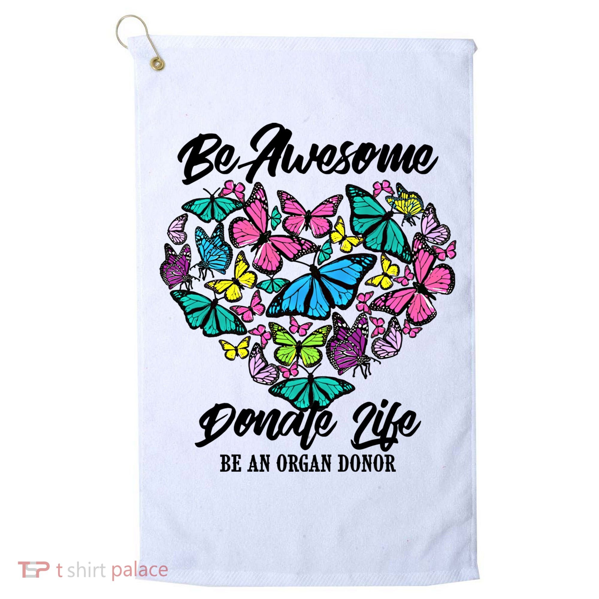 Funny Donate Life Be An Organ Donor Cute Donation Gift Golf Towel