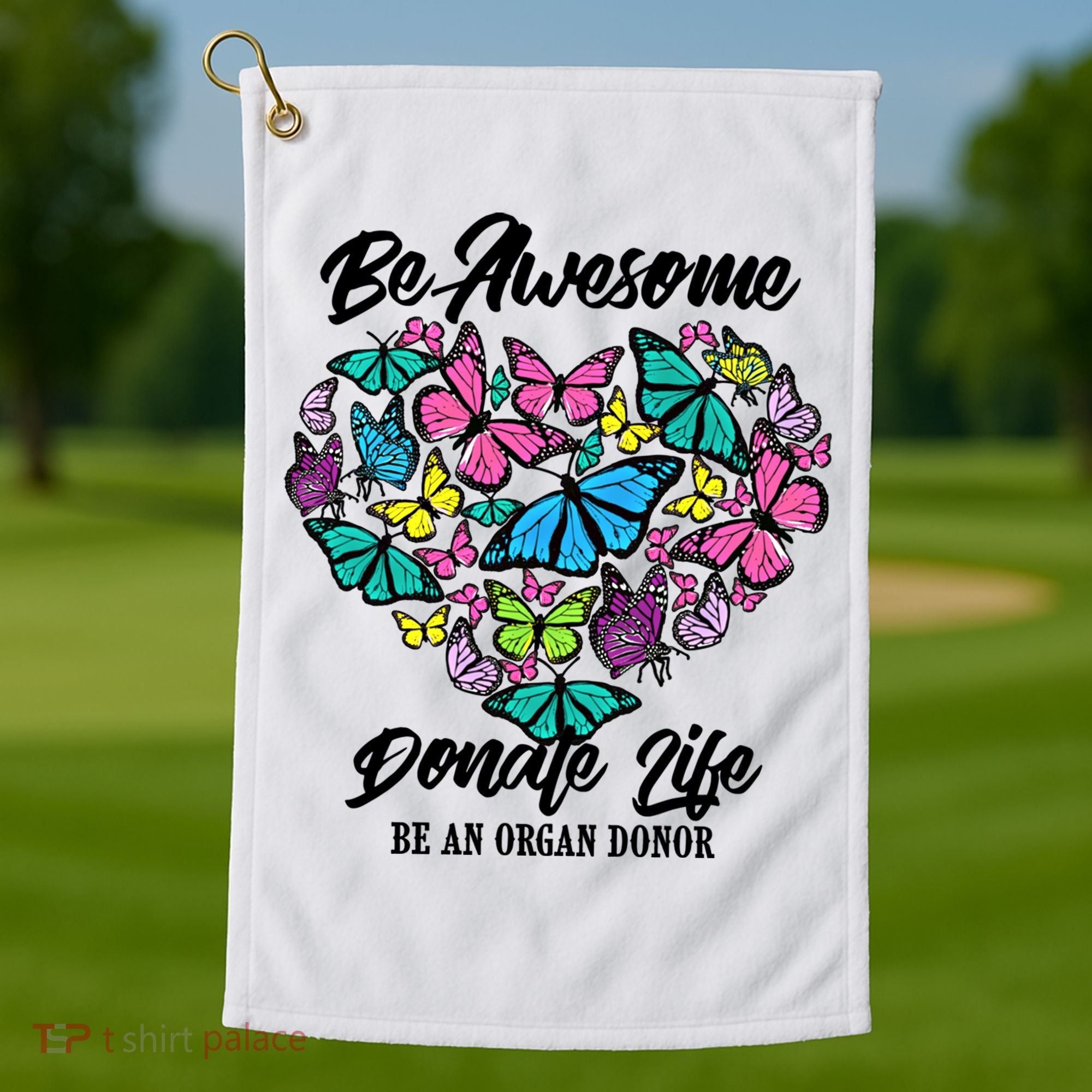 Funny Donate Life Be An Organ Donor Cute Donation Gift Golf Towel