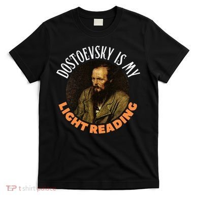 Fyodor Dostoevsky Literature Karamazov Light Reading T-Shirt