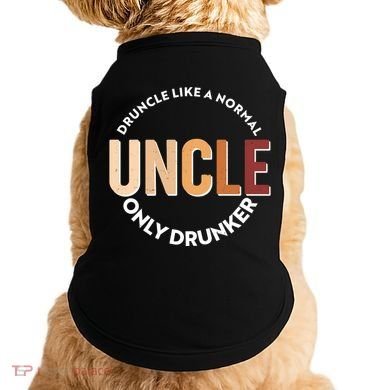 Funny Druncle Like A Normal Uncle Only Drunker Doggie Tank