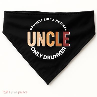 Funny Druncle Like A Normal Uncle Only Drunker USA-Made Doggie Bandana