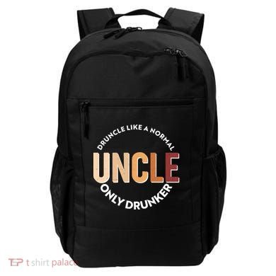 Funny Druncle Like A Normal Uncle Only Drunker Backpack