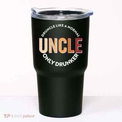 Funny Druncle Like A Normal Uncle Only Drunker Tumbler