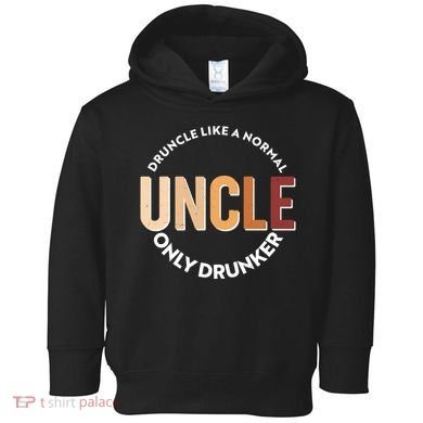 Funny Druncle Like A Normal Uncle Only Drunker Toddler Hoodie